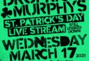 Dropkick Murphys St. Patrick’s Day Stream 2021…Still Locked Down – Wednesday, March 17; New Studio Album Details Coming Next Week
