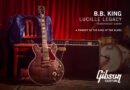 Gibson Celebrates “The King Of the Blues” With The B.B. King Lucille Legacy, Available Worldwide on Gibson.com